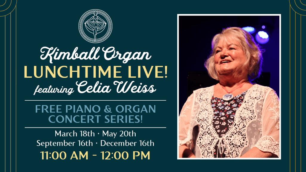Event Banner for Lunchtime Live With Celia Weiss - Kimball Organ Concert