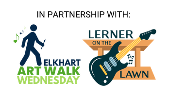 In Partnership with Elkhart Art Walk and Lerner on the Lawn